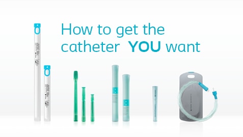 Get the catheter YOU want 