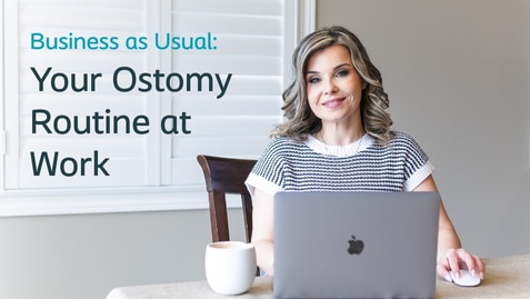 Business as Usual: Your Ostomy Routine at Work