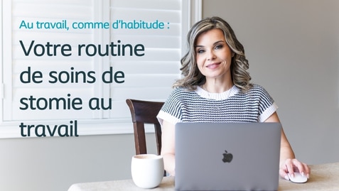 Votre routine de soins de stomie au travail